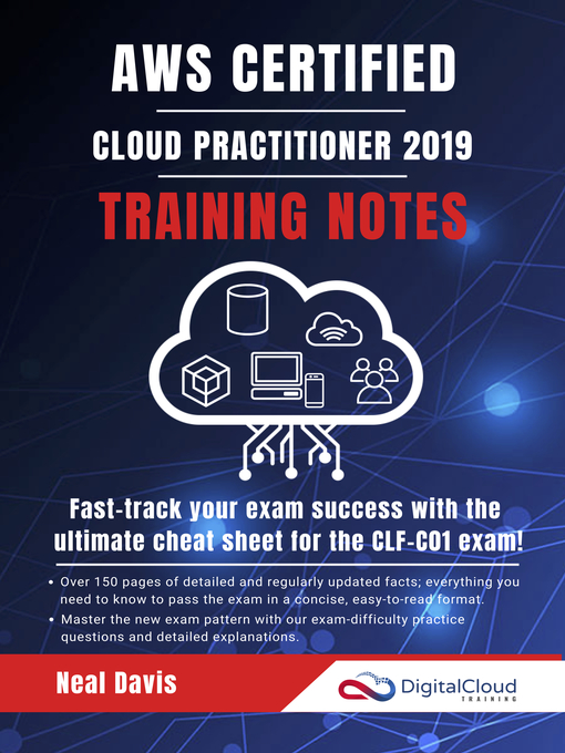Title details for AWS Certified Cloud Practitioner Training Notes 2019 by Neal Davis - Available